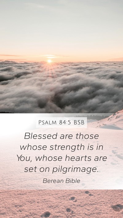 Psalm 84:5 BSB Bible Verse Image