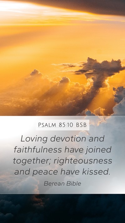 Psalm 85:10 BSB Bible Verse Image