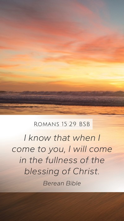 Romans 15:29 BSB Bible Verse Image