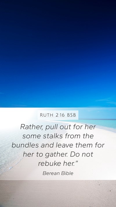 Ruth 2:16 BSB Mobile Phone Wallpaper - Rather, pull out for her some stalks from the - Mobile Bible Verse Wallpaper