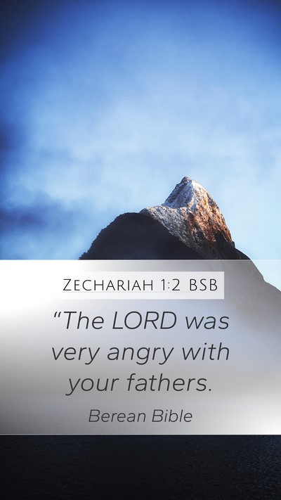 Zechariah 1:2 BSB Mobile Phone Wallpaper - “The LORD was very angry with your - Mobile Bible Verse Wallpaper