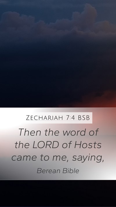 Zechariah 7:4 BSB Mobile Phone Wallpaper - Then the word of the LORD of Hosts came to me, - Mobile Bible Verse Wallpaper